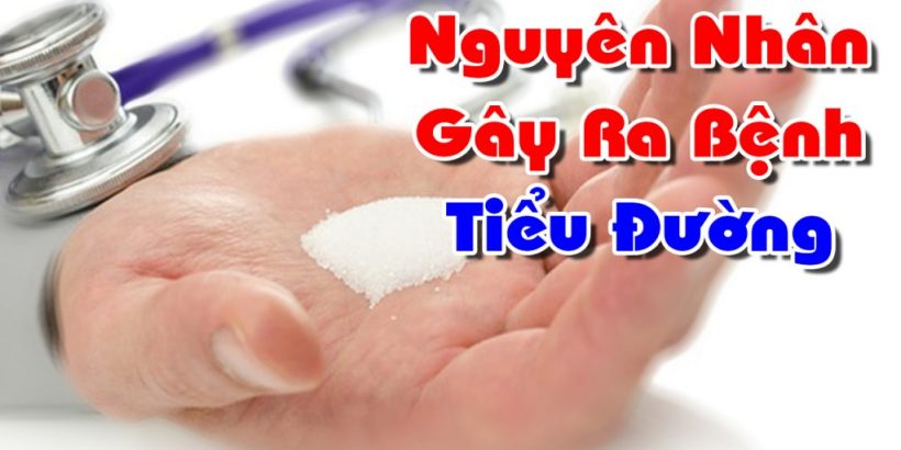 Nguyên nhân gây bệnh đái tháo đường